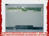 LG PHILIPS LP171WX2(A4)(K3) LAPTOP LCD SCREEN 17 WXGA  CCFL SINGLE (SUBSTITUTE REPLACEMENT