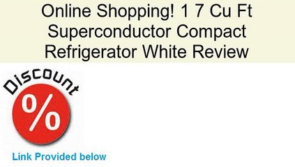 1 7 Cu Ft Superconductor Compact Refrigerator White Review
