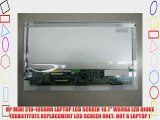 HP MINI 210-1050NR LAPTOP LCD SCREEN 10.1 WSVGA LED DIODE (SUBSTITUTE REPLACEMENT LCD SCREEN