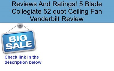 5 Blade Collegiate 52 quot Ceiling Fan Vanderbilt Review