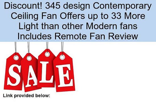 345 design Contemporary Ceiling Fan Offers up to 33 More Light than other Modern fans Includes Remote Fan Review
