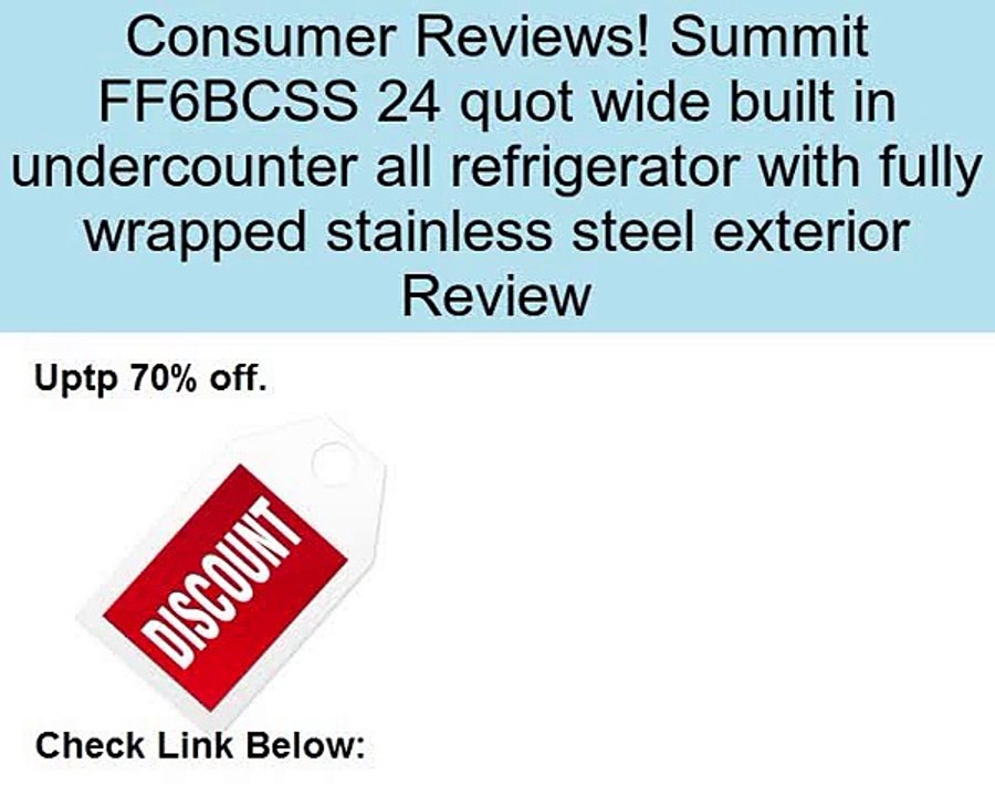 Summit FF6BCSS 24 quot wide built in undercounter all refrigerator with fully wrapped stainless steel exterior Review