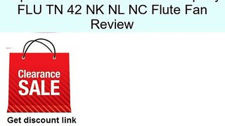 Modern Fan Company FLU TN 42 NK NL NC Flute Fan Review