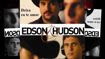 EDSON E HUDSON - DEIXA EU TE AMAR - EDIÇÃO ARNALDO REIS