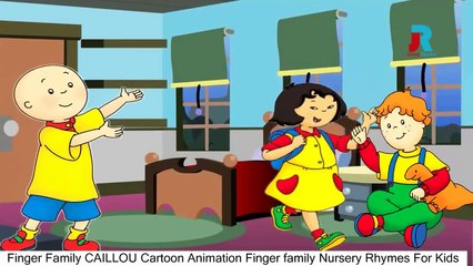 Caillou Finger Family Song and Nursery Rhymes For Children