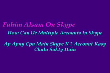 How To Use Multiple Account In Skype