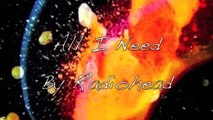 Radiohead - All I Need (Lyrics On Screen)