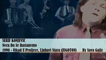 Serif Konjevic - Necu Da Se Rastanemo (Official Video - 1990)
