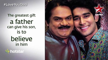 STAR Plus characters love the special bond they   share with their dads