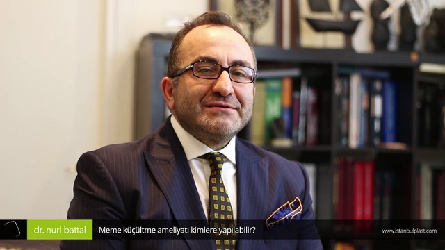 Meme küçültme ameliyatı kimlere yapılabilir? - Op. Dr. Nuri Battal