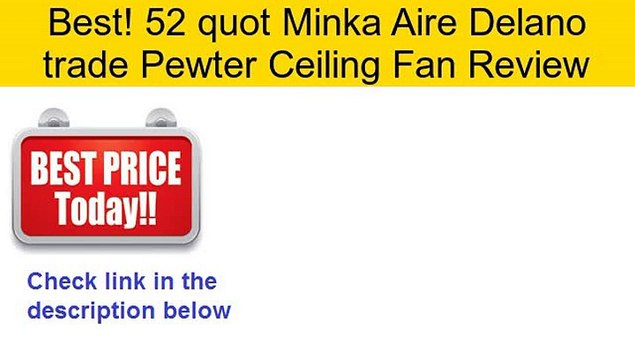 52 quot Minka Aire Delano trade Pewter Ceiling Fan Review