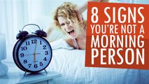 8 Signs You're Not A Morning Person