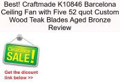 Craftmade K10846 Barcelona Ceiling Fan with Five 52 quot Custom Wood Teak Blades Aged Bronze Review