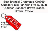Craftmade K10369 Outdoor Patio Fan with Five 52 quot Outdoor Standard Brown Blades Brown Review