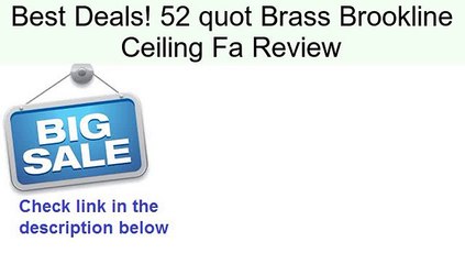 52 quot Brass Brookline Ceiling Fa Review