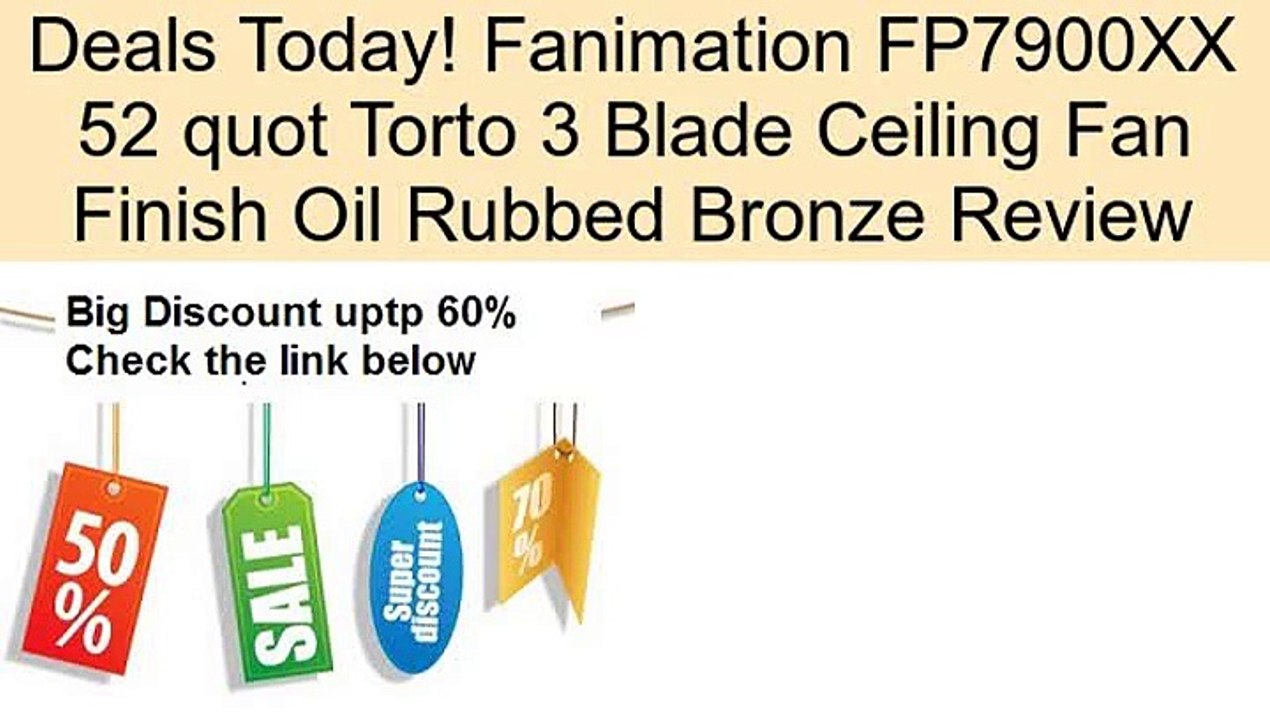Fanimation FP7900XX 52 quot Torto 3 Blade Ceiling Fan Finish Oil Rubbed Bronze Review