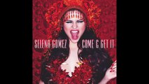 Selena Gomez - Come & Get It (Audio Only