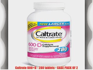 Caltrate 600 D - 280 tablets - CASE PACK OF 2