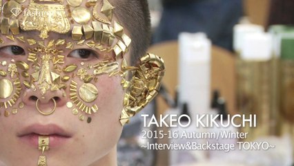 TAKEO KIKUCHI Autumn/Winter 2015-16 - Interview&Backstage TOKYO | Fashion Week TOKYO | FashionTV Japan ファッションTVジャパン