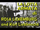 La Lotta Armata di Rosa Luxemburg e Karl Liebknecht