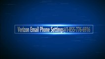 Verizon Email Phone Settings@1-855-776-6916