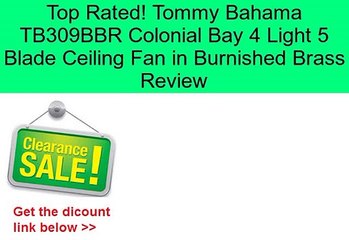 Tommy Bahama TB309BBR Colonial Bay 4 Light 5 Blade Ceiling Fan in Burnished Brass Review