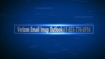 Verizon Email Imap Outlook@1-855-776-6916