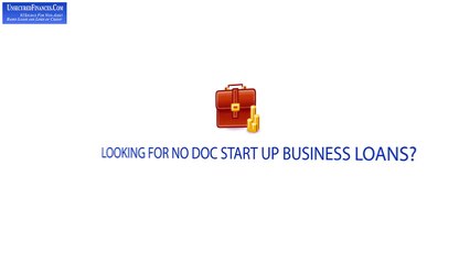 Looking For No Doc Start Up Business Loans?