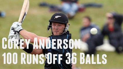 Corey Anderson 100 Runs of Just 36 Balls Full - 2nd Fastest Century