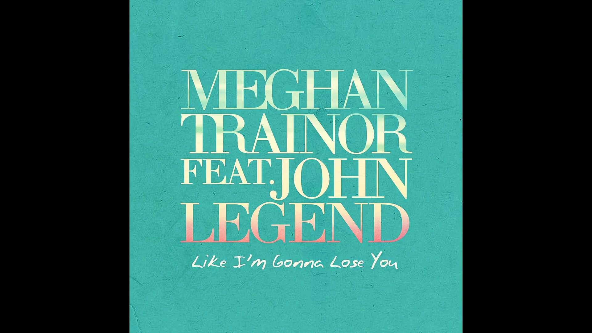Meghan Trainor Like Im Gonna Lose You Audio Ft John Legend