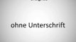 How to say unsigned in German: ohne Unterschrift | German Words