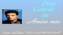 Pino Gentile - Amico mio by IvanRubacuori88