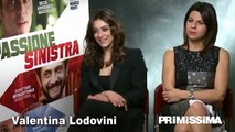 Intervista a Valentina Lodovini e Geppi Cucciari protagoniste di Passione sinistra
