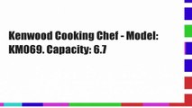Kenwood Cooking Chef - Model: KM069. Capacity: 6.7