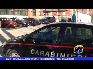 BARI | Truffa all'Inps, scoperto esercito di falsi braccianti