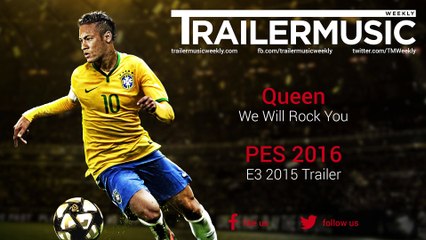PES 2016 - E3 2015 Trailer Music (Queen - We Will Rock You)