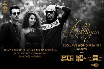 Bohemia "Akhiyan"‬ Official Music Video feat Neha Kakkar and Tony Kakkar