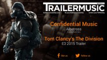 Tom Clancy’s The Division - E3 2015 Trailer Music (Confidential Music - Albatross)