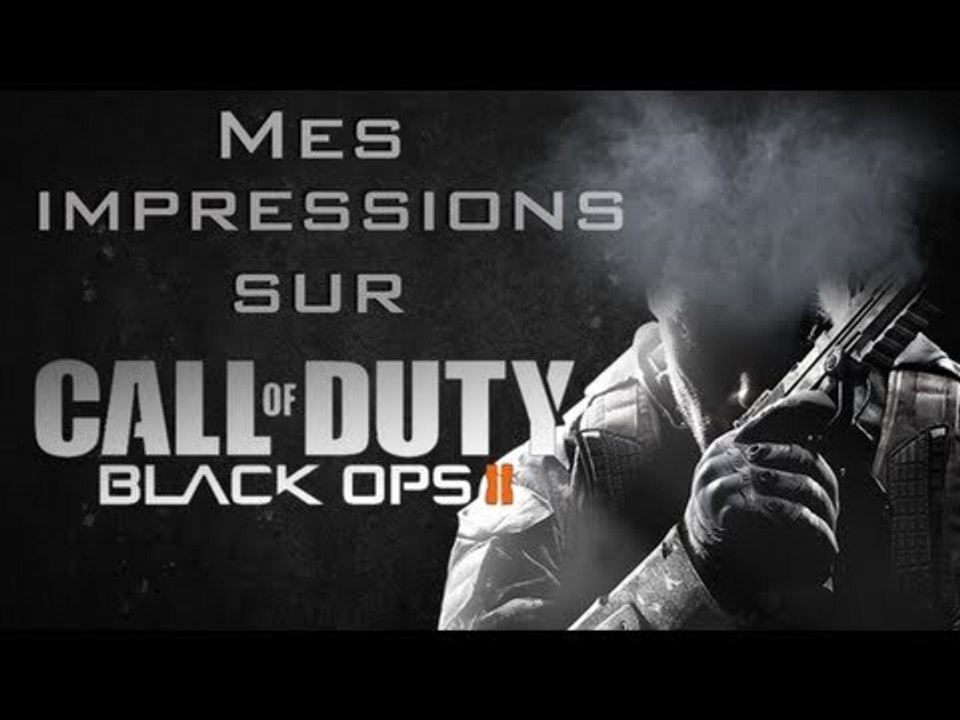 Mes Impressions sur Call of Duty Black Ops 2 + Nouveaux modes de jeux !