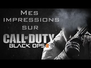 Mes Impressions sur Call of Duty Black Ops 2 + Nouveaux modes de jeux !