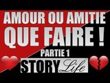StoryLife Episode 11 : Amour... Ou Amitié ??       Partie 1