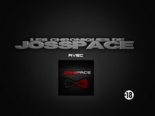 Les Chroniques de jOsSpace Ep07: jOsSpace