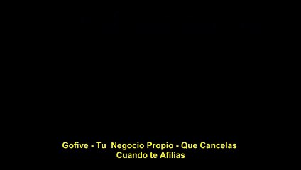 Gofive - Tu  Negocio Propio - Que Cancelas Cuando te Afilias