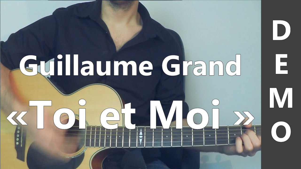 Guillaume Grand - Toi et Moi - DEMO Guitare