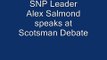 SNP Leader Alex Salmond speaks at Scotsman Debate
