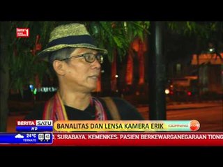People and Inspiration: Banalitas dan Lensa Kamera Erik #2
