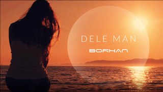 Borhan - Dele Man