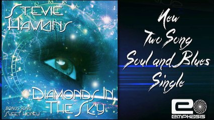 "Diamonds In The Sky" and  "Sweet Honey" by Stevie Hawkins - New Soul and Blues Music Preview