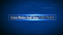 Verizon Wireless Email Setup@1-855-776-6916