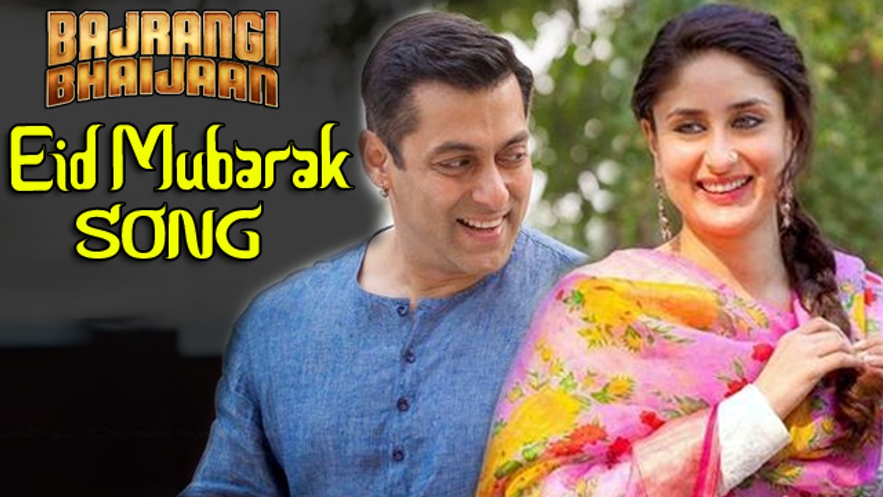 Eid Mubarak Bajrangi Bhaijaan Video Song | Salman Khan & Kareena Kapoor Khan Releases Soon
